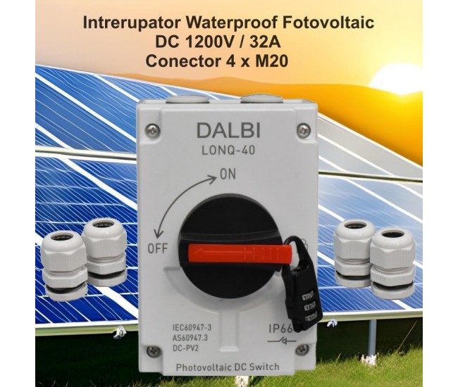 Intrerupator Sistem Solar Fotovoltaic DC 1200V / 32A - Conectori 4 x M20